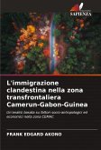L'immigrazione clandestina nella zona transfrontaliera Camerun-Gabon-Guinea