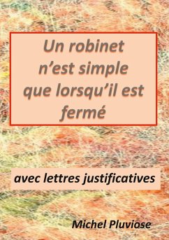 Un robinet n'est simple que lorsqu'il est fermé - Pluviose, Michel