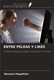 ENTRE PELEAS Y LIKES ENTRE PELEAS Y LIKES