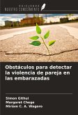 Obstáculos para detectar la violencia de pareja en las embarazadas Obstáculos para detectar la violencia de pareja en las embarazadas
