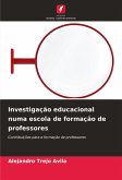 Investigação educacional numa escola de formação de professores