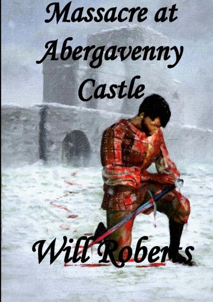Massacre at Abergavenny Castle Massacre at Abergavenny Castle