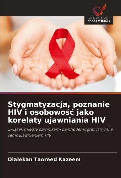 Cover Stygmatyzacja, poznanie HIV i osobowo¿¿ jako korelaty ujawniania HIV
