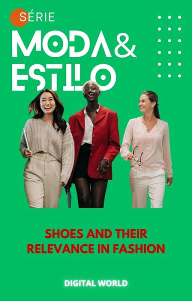 Shoes and their relevance in Fashion (eBook, ePUB) Shoes and their relevance in Fashion (eBook, ePUB)