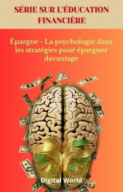 Épargne - La psychologie dans les stratégies pour épargner davantage (eBook, ePUB)