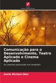 Comunicação para o Desenvolvimento, Teatro Aplicado e Cinema Aplicado