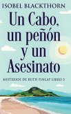 Un Cabo, un peñón y un Asesinato Un Cabo, un peñón y un Asesinato