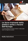 Le forze trainanti della politica serba a favore dell'Europa