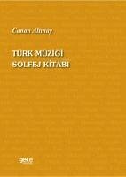 Türk Müzigi Solfej Kitabi - Altinay, Canan