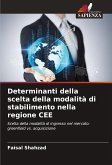 Determinanti della scelta della modalità di stabilimento nella regione CEE Determinanti della scelta della modalità di stabilimento nella regione CEE