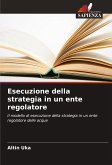 Esecuzione della strategia in un ente regolatore Esecuzione della strategia in un ente regolatore