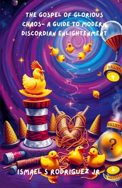 Cover The Gospel of Glorious Chaos- A Guide to Modern Discordian Enlightenment