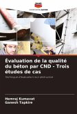 Évaluation de la qualité du béton par CND - Trois études de cas Évaluation de la qualité du béton par CND - Trois études de cas