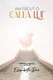 Am f¿cut-o "Calea lui" Romanian Am f¿cut-o "Calea lui" Romanian