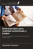 Estereoscopia para realidad aumentada y juegos Estereoscopia para realidad aumentada y juegos