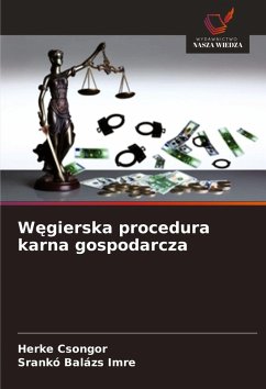 W¿gierska procedura karna gospodarcza - Csongor, Herke;Balázs Imre, Srankó