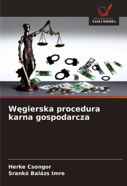 W¿gierska procedura karna gospodarcza W¿gierska procedura karna gospodarcza