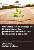 Obstacles au dépistage de la violence entre partenaires intimes chez les femmes enceintes Obstacles au dépistage de la violence entre partenaires intimes chez les femmes enceintes