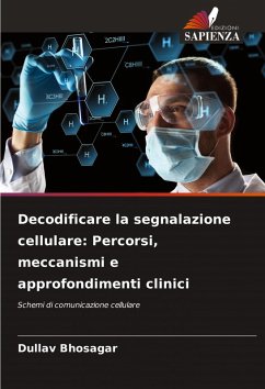 Cover Decodificare la segnalazione cellulare: Percorsi, meccanismi e approfondimenti clinici