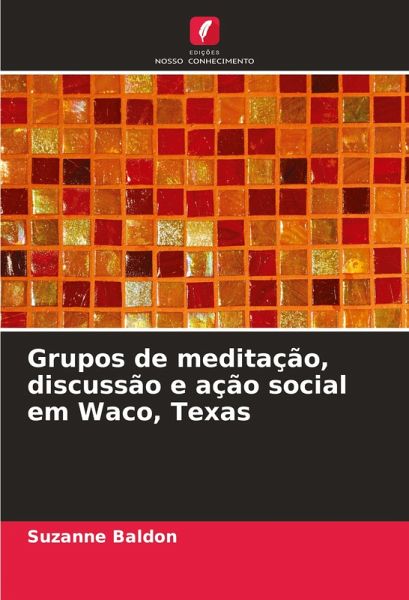 Grupos de meditação, discussão e ação social em Waco, Texas Grupos de meditação, discussão e ação social em Waco, Texas