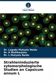 Strahleninduzierte zytomorphologische Studien an Capsicum annum L Strahleninduzierte zytomorphologische Studien an Capsicum annum L