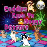 Cuddles Goes to Doggy Daycare Cuddles Goes to Doggy Daycare