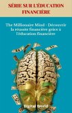 The Millionaire Mind - Découvrir la réussite financière grâce à l'éducation financière (eBook, ePUB) The Millionaire Mind - Découvrir la réussite financière grâce à l'éducation financière (eBook, ePUB)