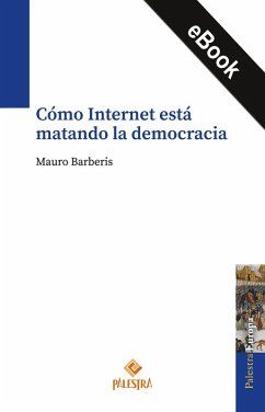 Cómo Internet está matando la democracia (eBook, ePUB) - Barberis, Mauro