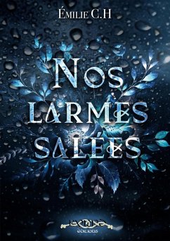Nos larmes salées - C. H, Émilie