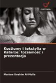 Kostiumy i tekstylia w Katarze: to¿samo¿¿ i prezentacja