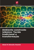 Ambiente construído islâmico: Tecido tradicional e transformação