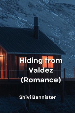 Hiding from Valdez (Romance) - Bannister, Shivi