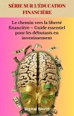 Le chemin vers la liberté financière - Guide essentiel pour les débutants en investissement (eBook, ePUB) Le chemin vers la liberté financière - Guide essentiel pour les débutants en investissement (eBook, ePUB)