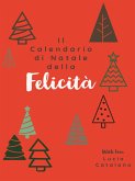 Il Calendario di Natale della Felicità (eBook, ePUB) Il Calendario di Natale della Felicità (eBook, ePUB)
