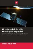 O potencial da alta resolução espacial O potencial da alta resolução espacial