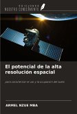 El potencial de la alta resolución espacial