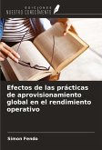 Efectos de las prácticas de aprovisionamiento global en el rendimiento operativo Efectos de las prácticas de aprovisionamiento global en el rendimiento operativo