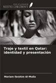 Traje y textil en Qatar: identidad y presentación Traje y textil en Qatar: identidad y presentación