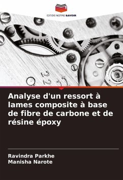 Analyse d'un ressort à lames composite à base de fibre de carbone et de résine époxy - Parkhe, Ravindra;Narote, Manisha