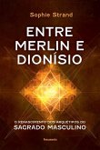 Entre Merlin e Dionísio (eBook, ePUB) Entre Merlin e Dionísio (eBook, ePUB)