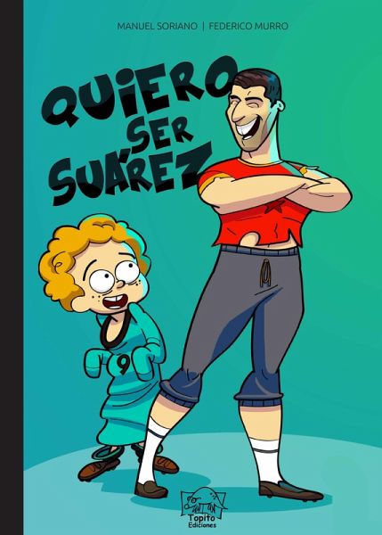 Quiero ser Suárez (eBook, ePUB)