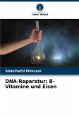 DNA-Reparatur: B-Vitamine und Eisen DNA-Reparatur: B-Vitamine und Eisen