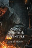 Amazing Weaponsmith (ADVENTURE) Amazing Weaponsmith (ADVENTURE)