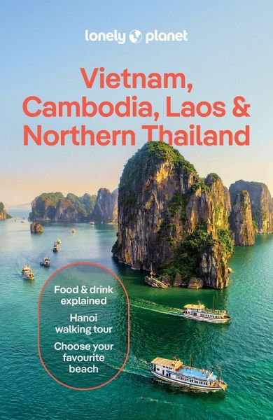 Lonely Planet Vietnam, Cambodia, Laos & Northern Thailand Lonely Planet Vietnam, Cambodia, Laos & Northern Thailand