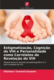 Estigmatização, Cognição do VIH e Personalidade como Correlatos da Revelação do VIH