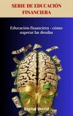 Educación financiera - cómo superar las deudas (eBook, ePUB)