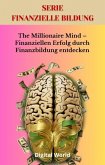 The Millionaire Mind - Finanziellen Erfolg durch Finanzbildung entdecken (eBook, ePUB) The Millionaire Mind - Finanziellen Erfolg durch Finanzbildung entdecken (eBook, ePUB)