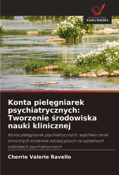 Konta piel¿gniarek psychiatrycznych: Tworzenie ¿rodowiska nauki klinicznej - Ravello, Cherrie Valerie