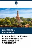 Probabilistische Kosten-Nutzen-Analyse der Installation von Gründächern Probabilistische Kosten-Nutzen-Analyse der Installation von Gründächern