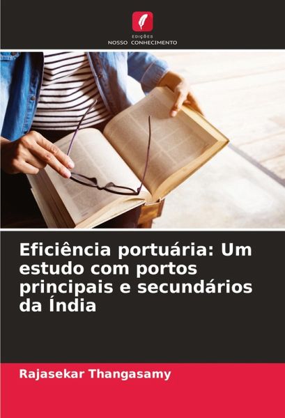 Eficiência portuária: Um estudo com portos principais e secundários da Índia Eficiência portuária: Um estudo com portos principais e secundários da Índia